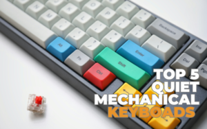 Read more about the article 5 Best Quiet Mechanical Keyboards For 2024